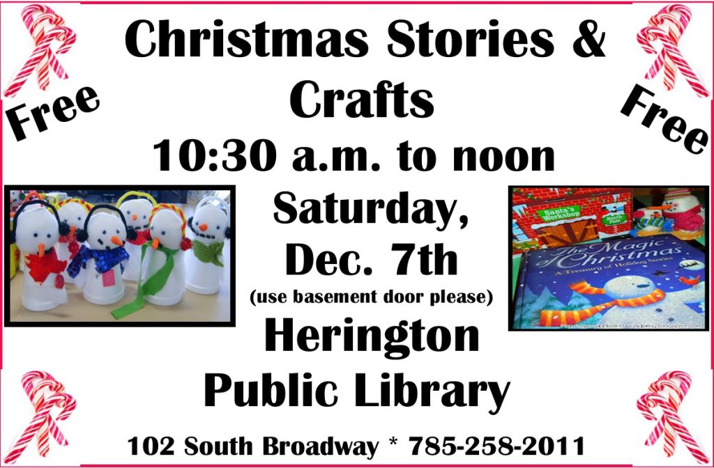 Christmas Stories & Crafts - Free 10:30 a.m. to noon Saturday, Dec. 7th (use basement door please) Herington Public Library 102 South Broadway * 785-258-2011