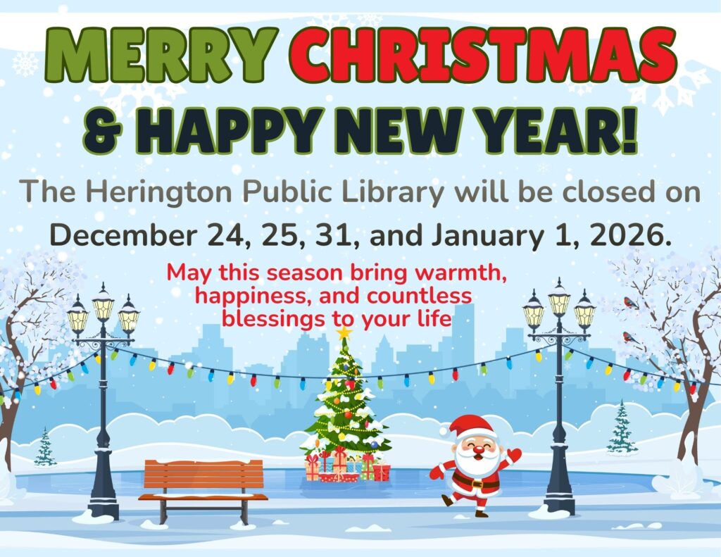 Merry Christmas & Happy New Year! The Heringotn Public Library will be closed on December 24, 25, 31, and January 1, 2026. May this season bring warmth, happiness, and countless blessing to your life.