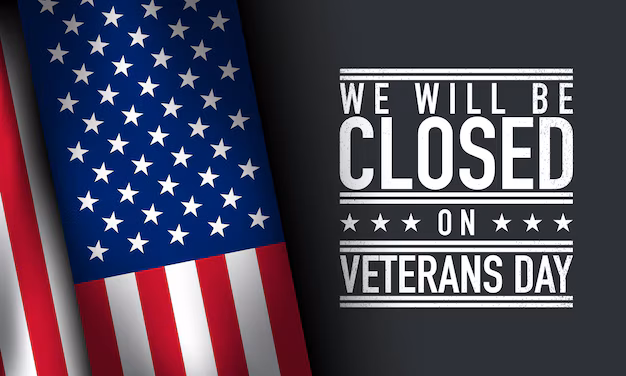 We will be closed on Veterans Day